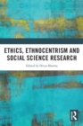 Ethics, Ethnocentrism and Social Science Research - Book