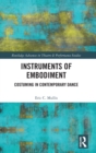 Instruments of Embodiment : Costuming in Contemporary Dance - Book