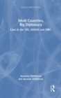 Small Countries, Big Diplomacy : Laos in the UN, ASEAN and MRC - Book