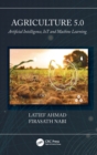 Agriculture 5.0 : Artificial Intelligence, IoT and Machine Learning - Book