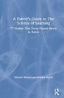 A Parent's Guide to The Science of Learning : 77 Studies That Every Parent Needs to Know - Book