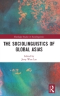 The Sociolinguistics of Global Asias - Book