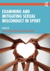 Examining and Mitigating Sexual Misconduct in Sport - Book