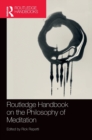 Routledge Handbook on the Philosophy of Meditation - Book
