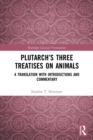 Plutarch’s Three Treatises on Animals : A Translation with Introductions and Commentary - Book