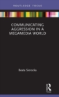 Communicating Aggression in a Megamedia World - Book