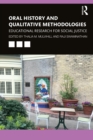 Oral History and Qualitative Methodologies : Educational Research for Social Justice - Book