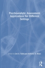 Psychoanalytic Assessment Applications for Different Settings - Book