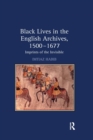 Black Lives in the English Archives, 1500–1677 : Imprints of the Invisible - Book