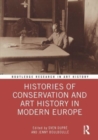 Histories of Conservation and Art History in Modern Europe - Book