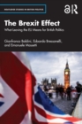 The Brexit Effect : What Leaving the EU Means for British Politics - Book