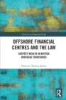 Offshore Financial Centres and the Law : Suspect Wealth in British Overseas Territories - Book