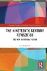 The Nineteenth Century Revis(it)ed : The New Historical Fiction - Book