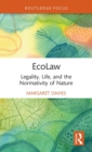 EcoLaw : Legality, Life, and the Normativity of Nature - Book