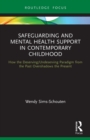 Safeguarding and Mental Health Support in Contemporary Childhood : How the Deserving/Undeserving Paradigm from the Past Overshadows the Present - Book