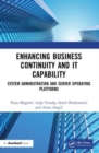 Enhancing Business Continuity and IT Capability : System Administration and Server Operating Platforms - Book