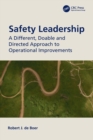 Safety Leadership : A Different, Doable and Directed Approach to Operational Improvements - Book