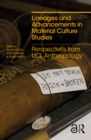 Lineages and Advancements in Material Culture Studies : Perspectives from UCL Anthropology - Book