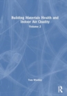Building Materials, Health and Indoor Air Quality : Volume 2 - Book