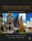 Architectural Conservation in Australia, New Zealand and the Pacific Islands : National Experiences and Practice - Book