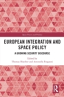 European Integration and Space Policy : A Growing Security Discourse - Book