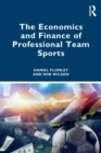 The Economics and Finance of Professional Team Sports - Book