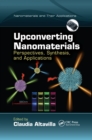 Upconverting Nanomaterials : Perspectives, Synthesis, and Applications - Book