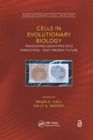 Cells in Evolutionary Biology : Translating Genotypes into Phenotypes - Past, Present, Future - Book
