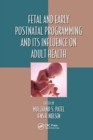 Fetal and Early Postnatal Programming and its Influence on Adult Health - Book
