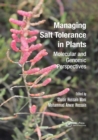 Managing Salt Tolerance in Plants : Molecular and Genomic Perspectives - Book