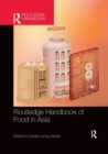 Routledge Handbook of Food in Asia - Book
