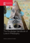 The Routledge Handbook of Love in Philosophy - Book