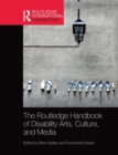 The Routledge Handbook of Disability Arts, Culture, and Media - Book