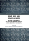 Mind, Soul and Consciousness : Religion, Science and the Psy-Disciplines in Modern South Asia (With a Foreword by J.N. Mohanty) - Book