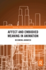Affect and Embodied Meaning in Animation : Becoming-Animated - Book