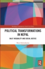 Political Transformations in Nepal : Dalit Inequality and Social Justice - Book