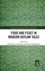 Food and Feast in Modern Outlaw Tales - Book