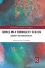 Israel in a Turbulent Region : Security and Foreign Policy - Book