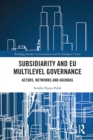 Subsidiarity and EU Multilevel Governance : Actors, Networks and Agendas - Book