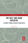 The Belt and Road Initiative : A Pathway towards Inclusive Globalization - Book