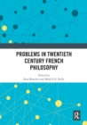 Problems in Twentieth Century French Philosophy - Book