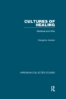 Cultures of Healing : Medieval and After - Book