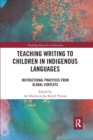 Teaching Writing to Children in Indigenous Languages : Instructional Practices from Global Contexts - Book