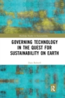 Governing Technology in the Quest for Sustainability on Earth - Book