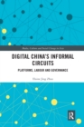 Digital China's Informal Circuits : Platforms, Labour and Governance - Book