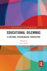 Educational Dilemmas : A Cultural Psychological Perspective - Book