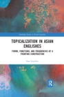 Topicalization in Asian Englishes : Forms, Functions, and Frequencies of a Fronting Construction - Book