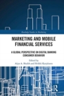 Marketing and Mobile Financial Services : A Global Perspective on Digital Banking Consumer Behaviour - Book