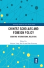 Chinese Scholars and Foreign Policy : Debating International Relations - Book