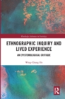 Ethnographic Inquiry and Lived Experience : An Epistemological Critique - Book